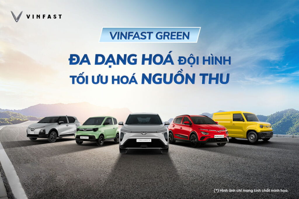 VINFAST GREEN: ĐA DẠNG HÓA ĐỘI HÌNH - TỐI ĐA HÓA NGUỒN THU